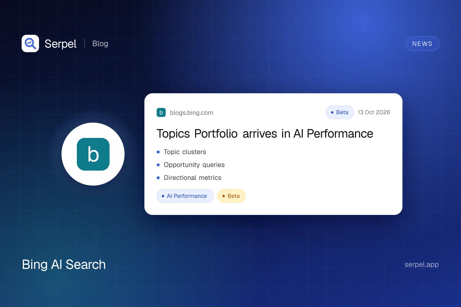 Serpel illustration: Bing Webmaster Tools announcement card showing Topics Portfolio beta beside AI Performance signals and opportunity queries.