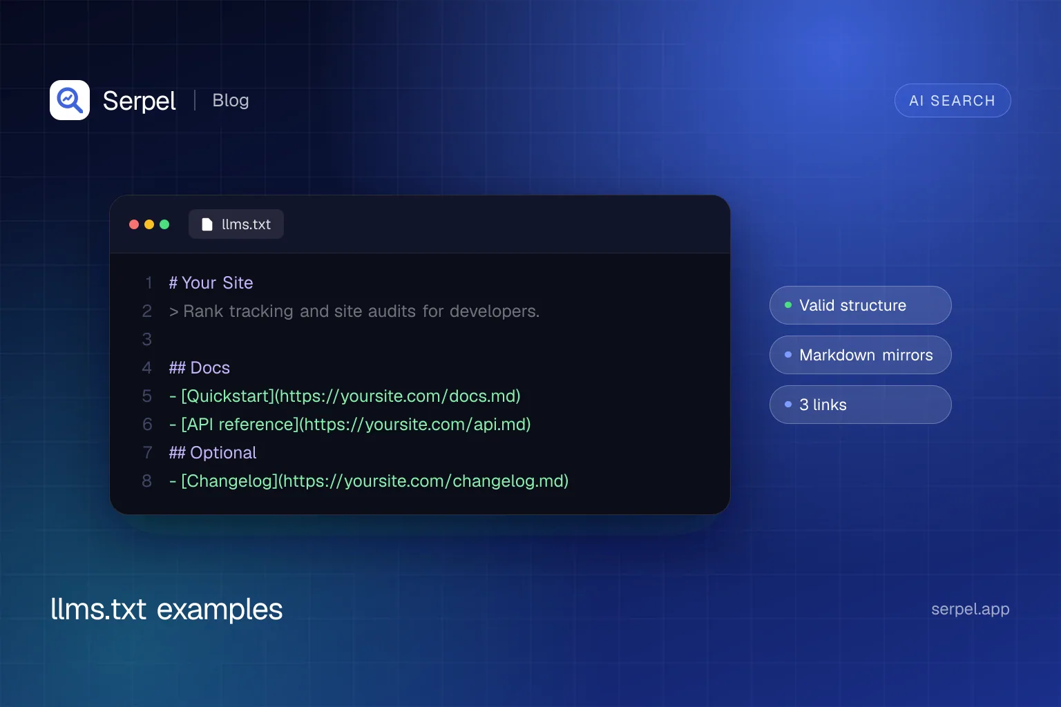 Serpel illustration: an llms.txt file in a code editor with a title, a summary and Markdown links to the docs and API reference